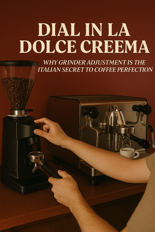 Dial in La Dolce Crema: Why Grinder Adjustment is the Italian Secret to Coffee Perfection